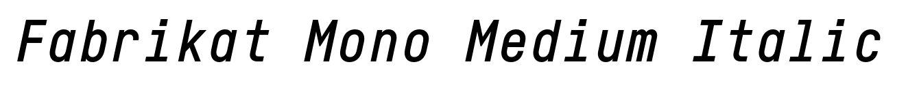 Fabrikat Mono Medium Italic